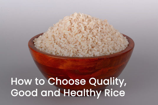 How to Choose Good Quality and Healthy Rice