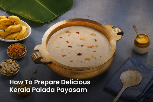 How To Prepare Delicious Kerala Palada Payasam